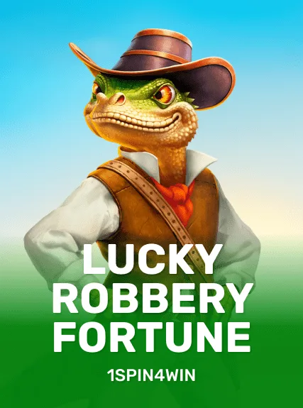 Lucky Robbery Fortune